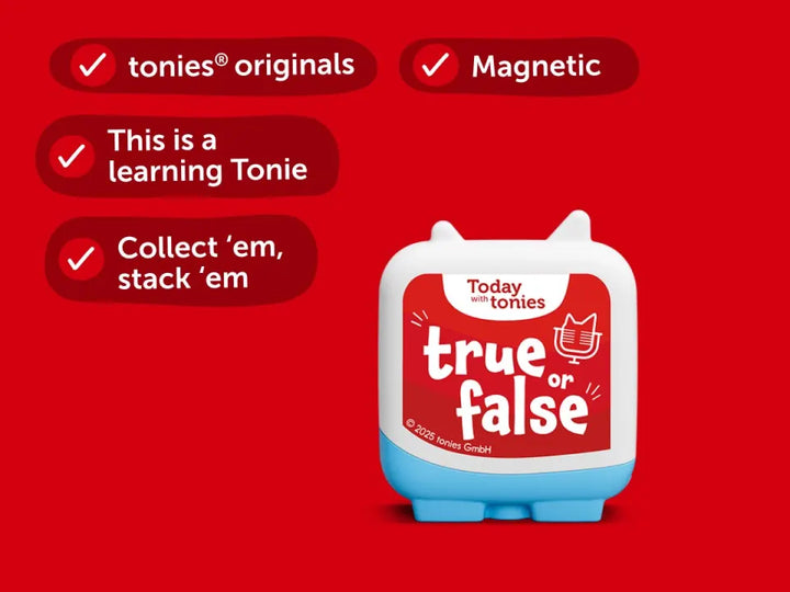 tonies Today With Tonies - True or False?